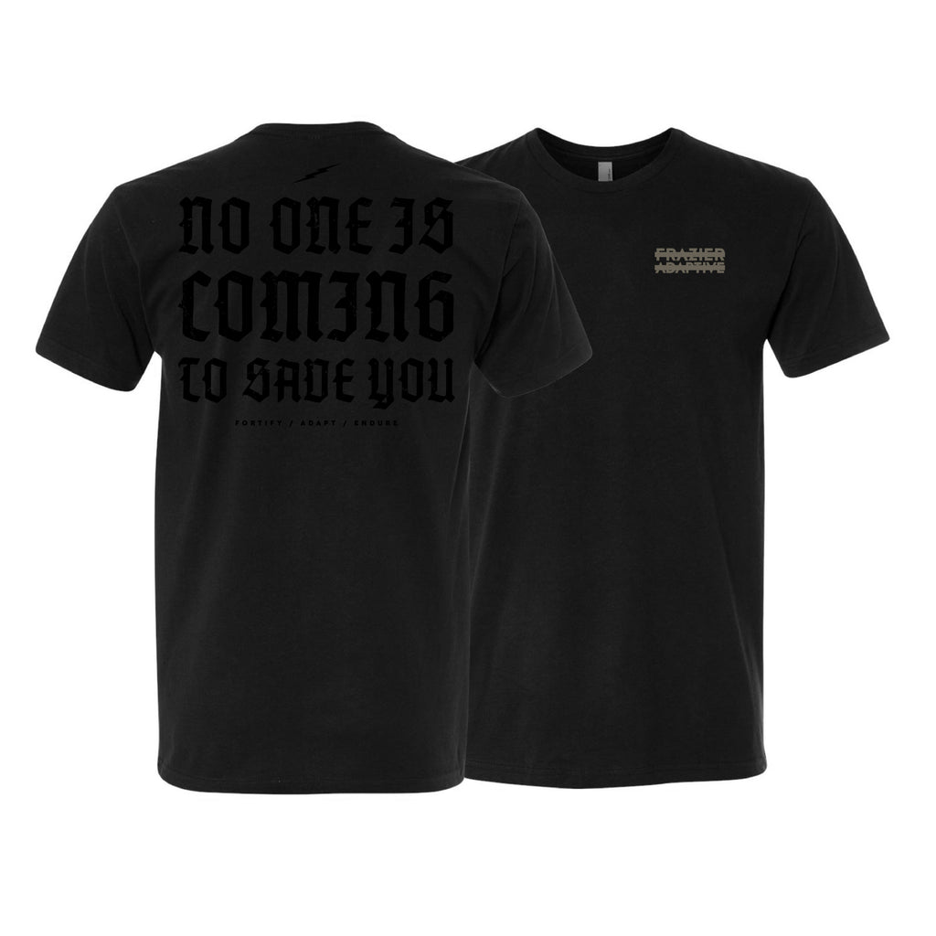 NO ONE IS COMING TO SAVE YOU