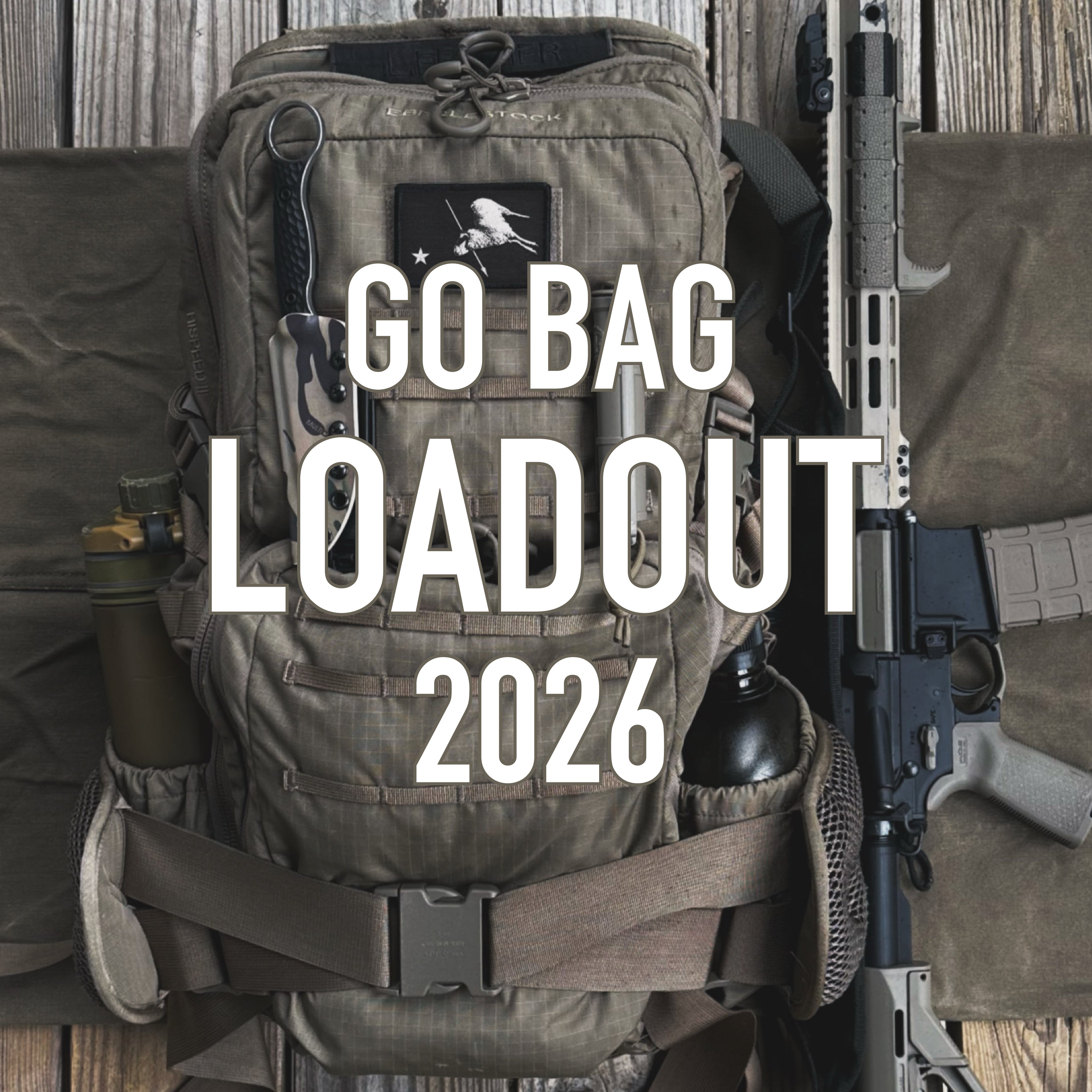 2026 GO BAG LOADOUT